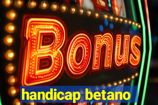 handicap betano